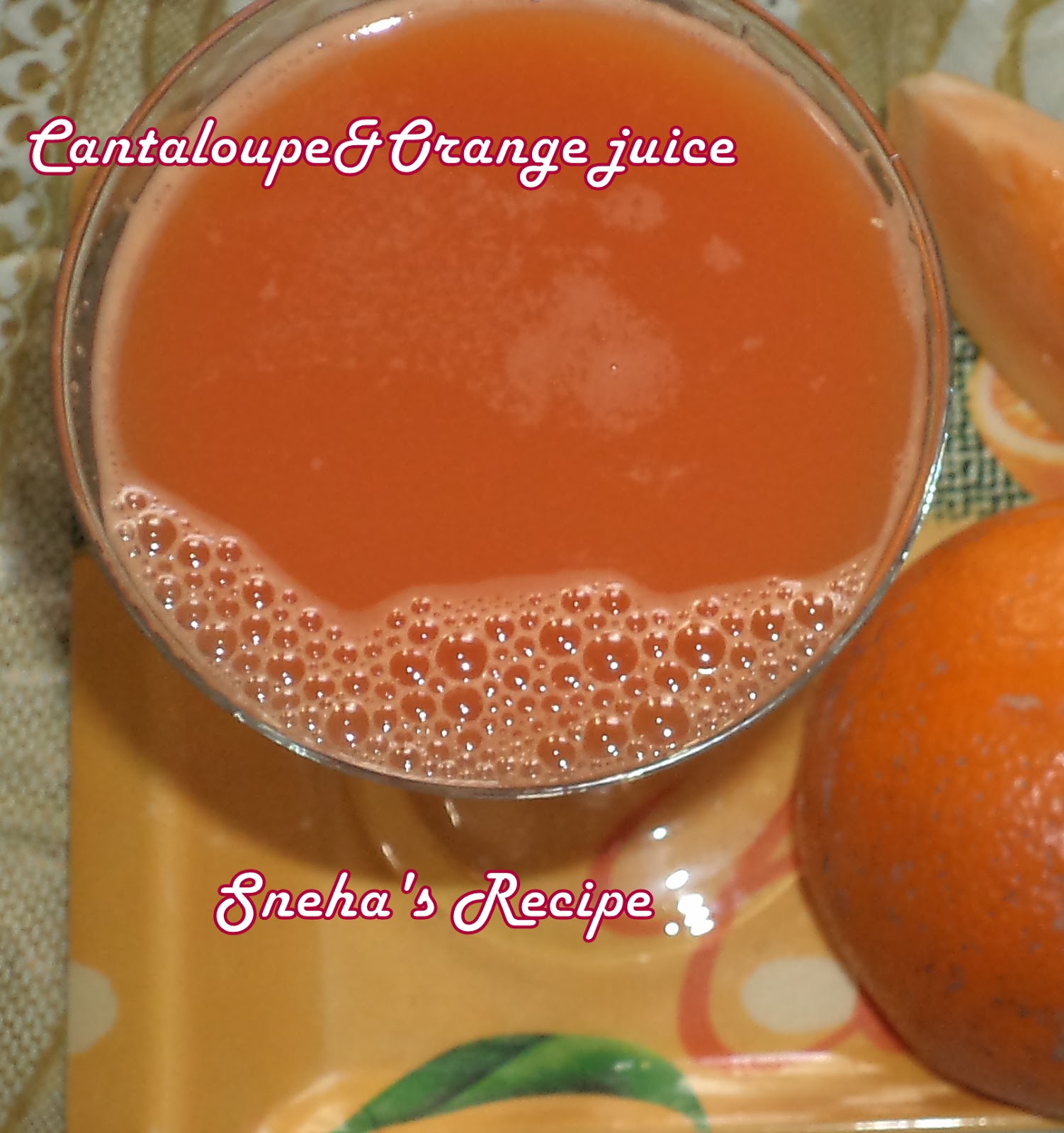 Cantaloupe Orange Juice Sneha's Recipe