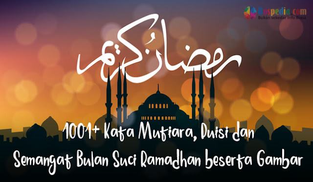 1001+ Kata Mutiara, Puisi dan Semangat Bulan Suci Ramadhan Bikin Sejuk hati