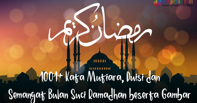 1001+ Kata Mutiara, Puisi dan Semangat Bulan Suci Ramadhan Bikin Sejuk