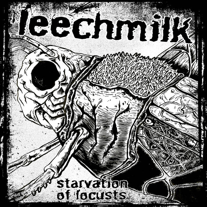 Leechmilk - "Starvation Of Locusts" - 2000