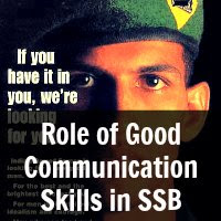 Role of Good Communication Skills in SSB by Comdt(Retd) A K Madhukar Role of Good Communication Skills in SSB by Comdt(Retd) A K Madhukar