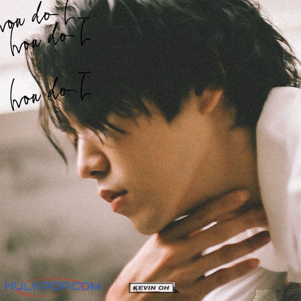 Kevin Oh – How Do I – Single