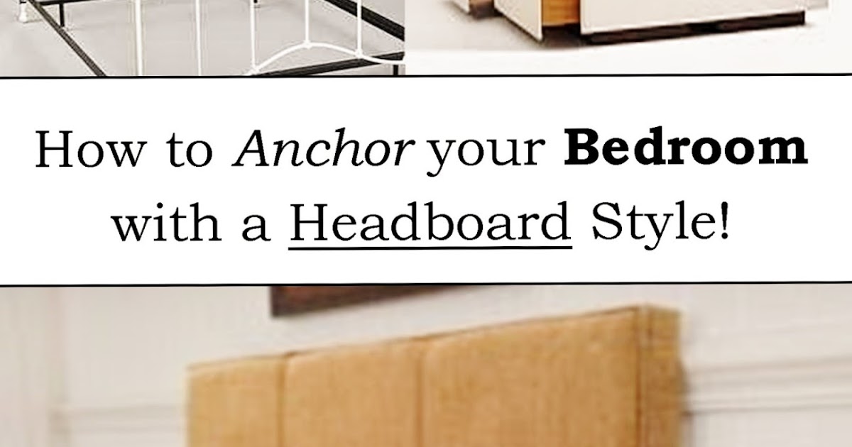 The Quaint Sanctuary { Choosing the right Headboard to Anchor your