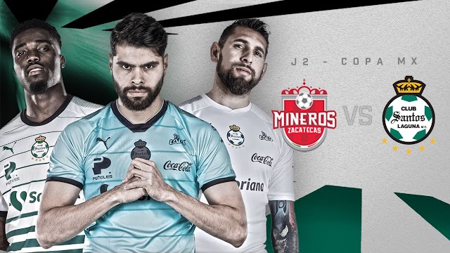 Mineros de Zacatecas vs Santos Laguna EN VIVO ONLINE Segunda Fecha de la Copa Mx. 