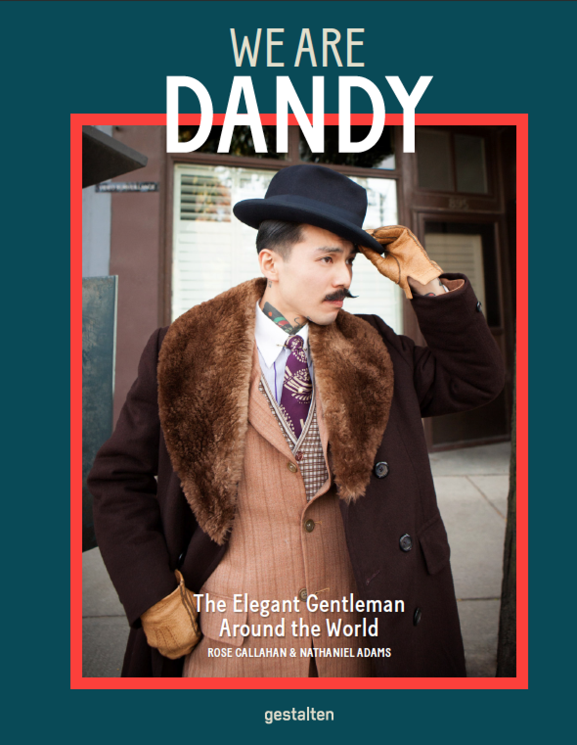 The Dandy Portraits The Lives of Exquisite Gentlemen Today by Rose