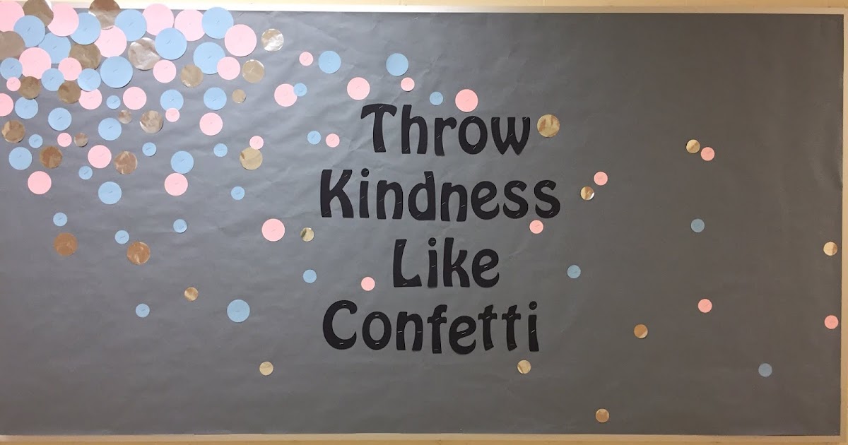 Creativity in Connecticut Throw Kindness Like Confetti Bulletin Board