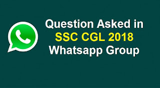 Question Asked in SSC CGL 2018 Whatsapp Group