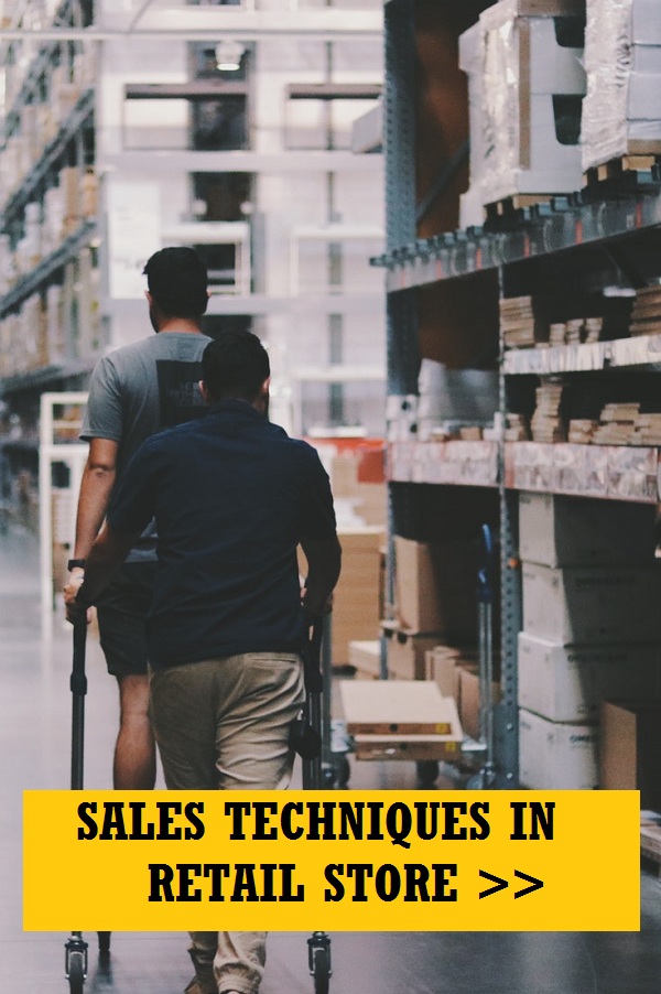 Sales Techniques In Retailing Stores Sales Skills And Techniques