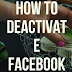  how to deactivate facebook