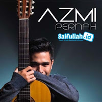 Lagu Azmi - Pernah (Lirik + MP3)