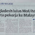 [VIRAL] Bangladesh lulus MoU hantar 1.5 juta pekerja ke Malaysia