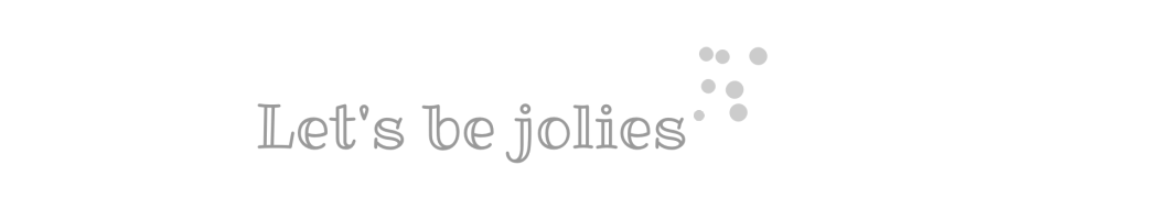 Let's be jolies