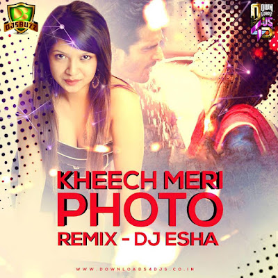 Kheech Meri Photo (Remix) – DJ Esha