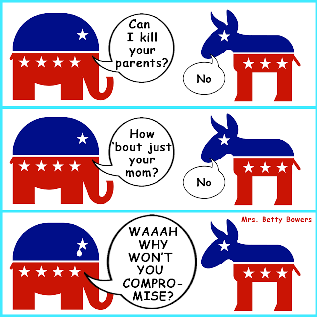 Republican Elephant to Democratic Donkey:  Can I kill your parents?  Donkey:  No.  Elephant:  How 'bout just your Mom?  Donkey:  No.  Elephant:  WAAH! Why won't you compromise?