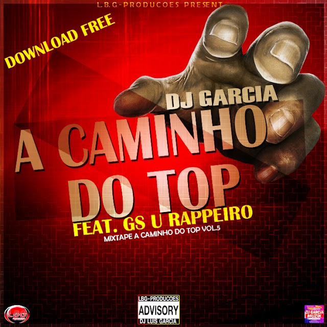 Dj Garcia - A Caminho do Top - Feat. GS u Rappeiro "Rap" (Download Free)