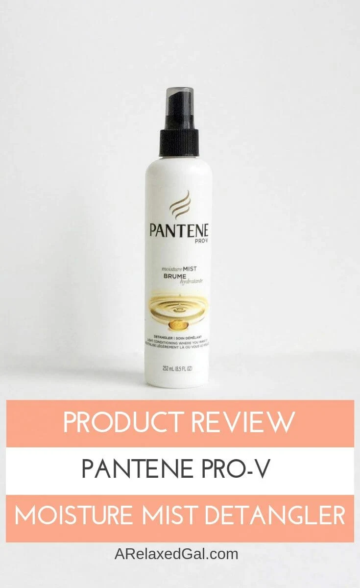 Product Review: Pantene Pro-V Moisture Mist Detangler | A Relaxed Gal