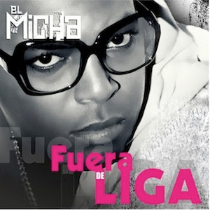 El Micha – Fuera De Liga [CD 2011]