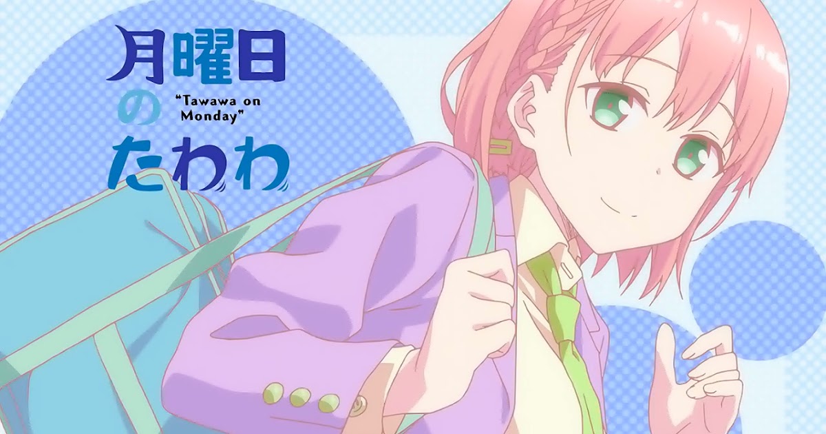 Getsuyoubi no Tawawa Episode 1 Subtitle Indonesia - LWDesign