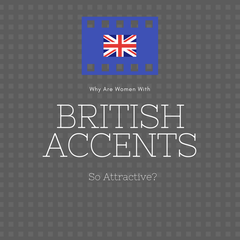 Why Are Women With British Accents So Attractive? Ramblings of a Coffee Addicted Writer