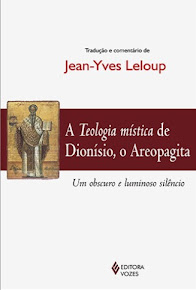 A TEOLOGIA MISTICA DE DIONISIO: UM OBSCURO E LUMINOSO SILENCIO – Jean-Yves Leloup
