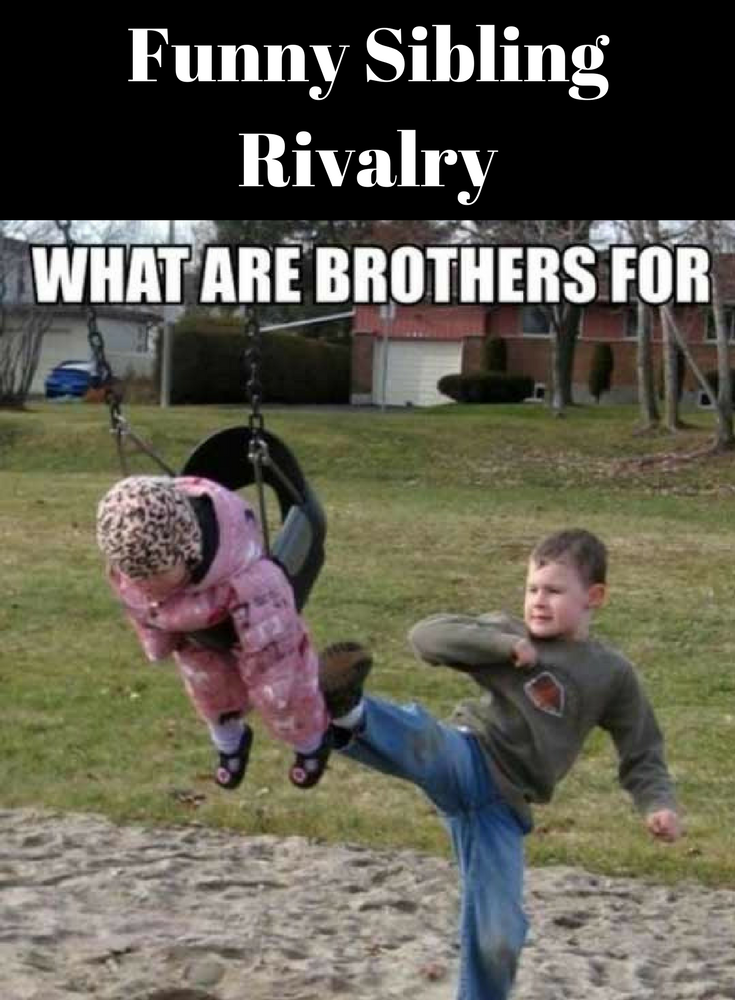 Funny Sibling Rivalry.