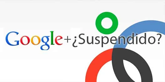 Google suspende cuentas de Google Plus con datos falsos