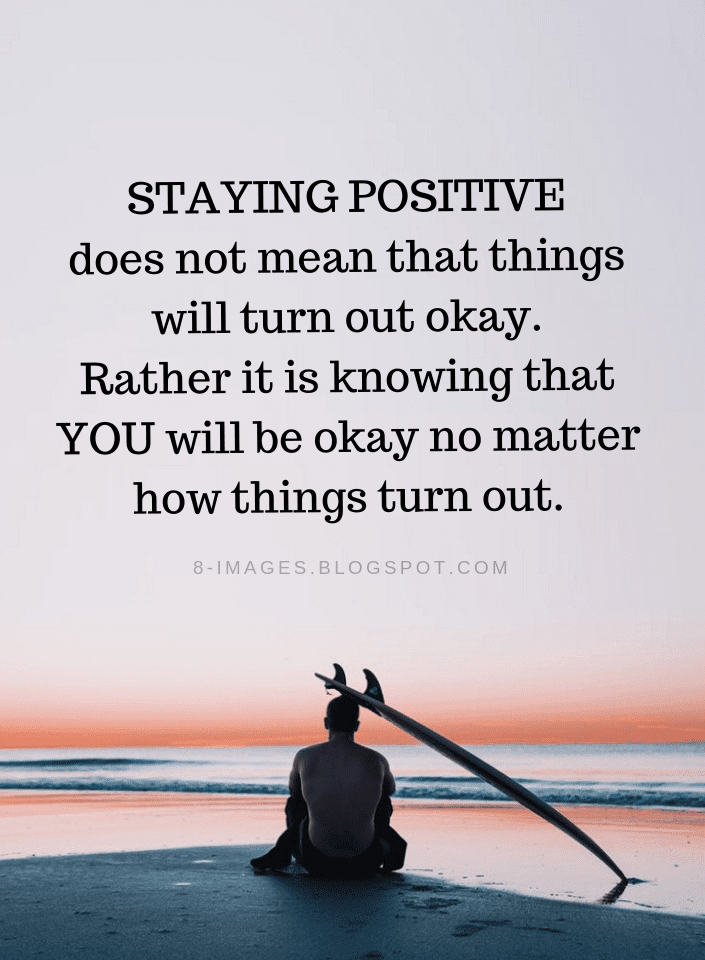 Staying positive Quotes, Quotes, 