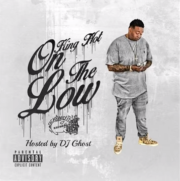 King Hot and DJ Ghost - "On The Low"