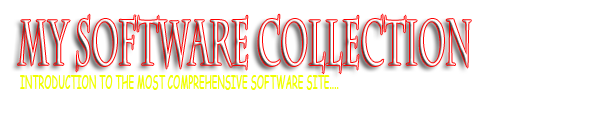My Software Collection: Free PC Utilities, Operating System, Multimedia, Internet Tools, and more..