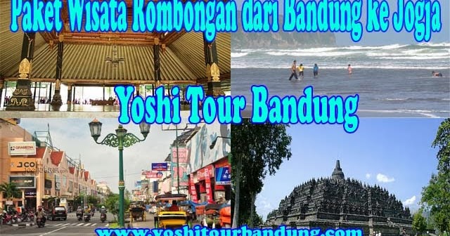 Paket Wisata Rombongan dari Bandung ke Jogja Yoshi Tour
