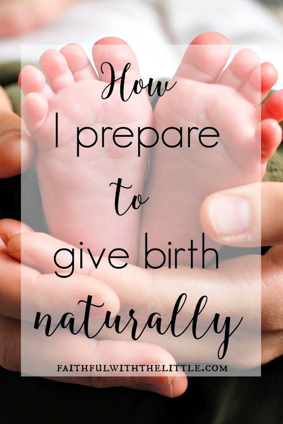 faithful with the little How I Prepare to Give Birth... Naturally