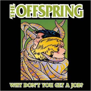 The Offspring-Why Don't You Get A Job?