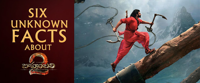 Unknown Facts About Baahubali 2 Unknown Facts About Baahubali 2