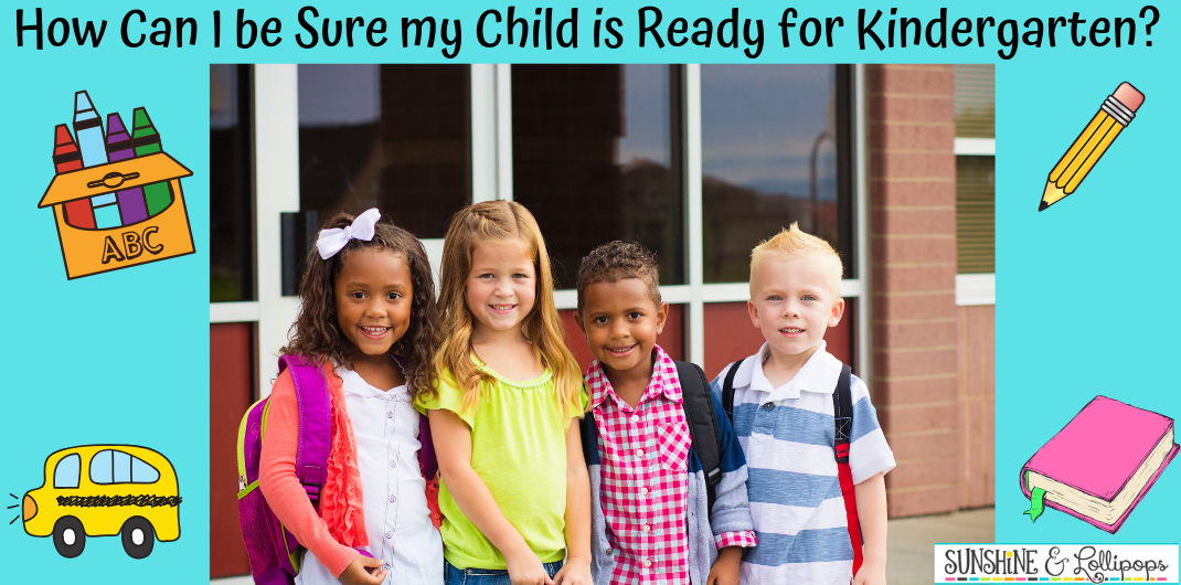 How Can I be Sure my Child is Ready for Kindergarten? - Sunshine and ...