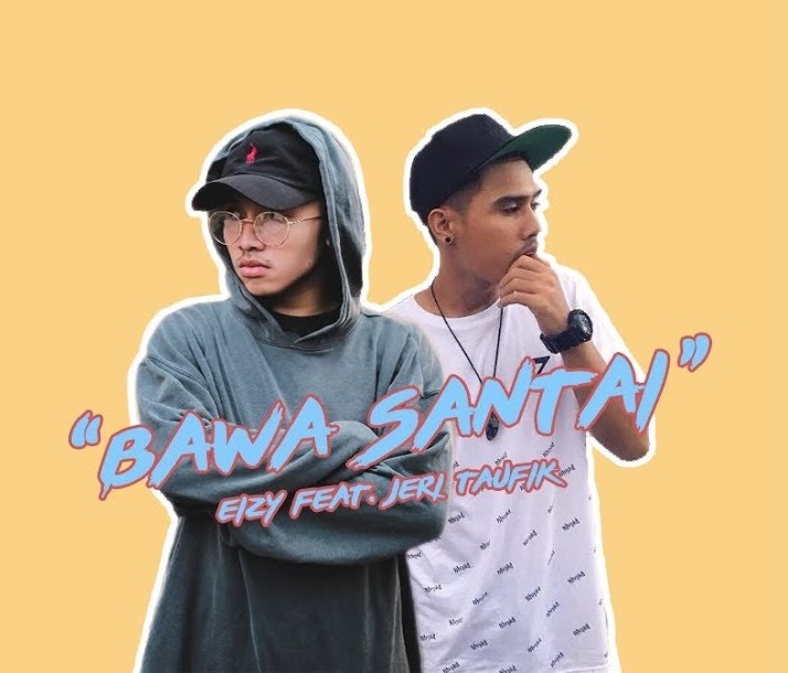 Lirik Lagu Eizy Bawa Santai Ft Jeri Taufik Lirik Lagu 247