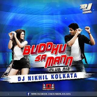 Buddhu-Sa-Mann-Club-Mix-DJ-Nikhil-Kolkata