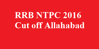 RRB NTPC 2016 Cut off Allahabad