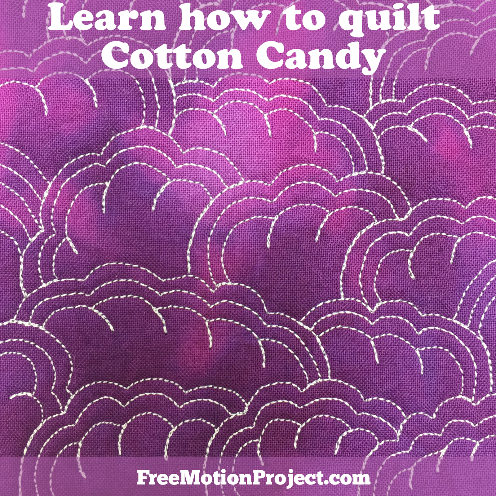 The Free Motion Quilting Project How to Machine Quilt Cotton Candy