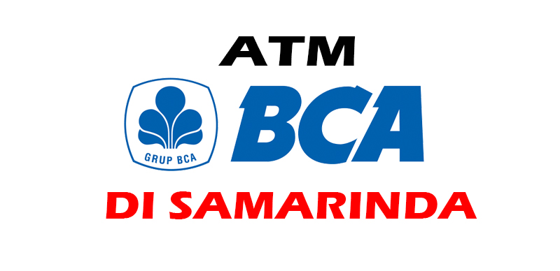 Ayo Berbagi Informasi Daftar Atm Bca Di Samarinda