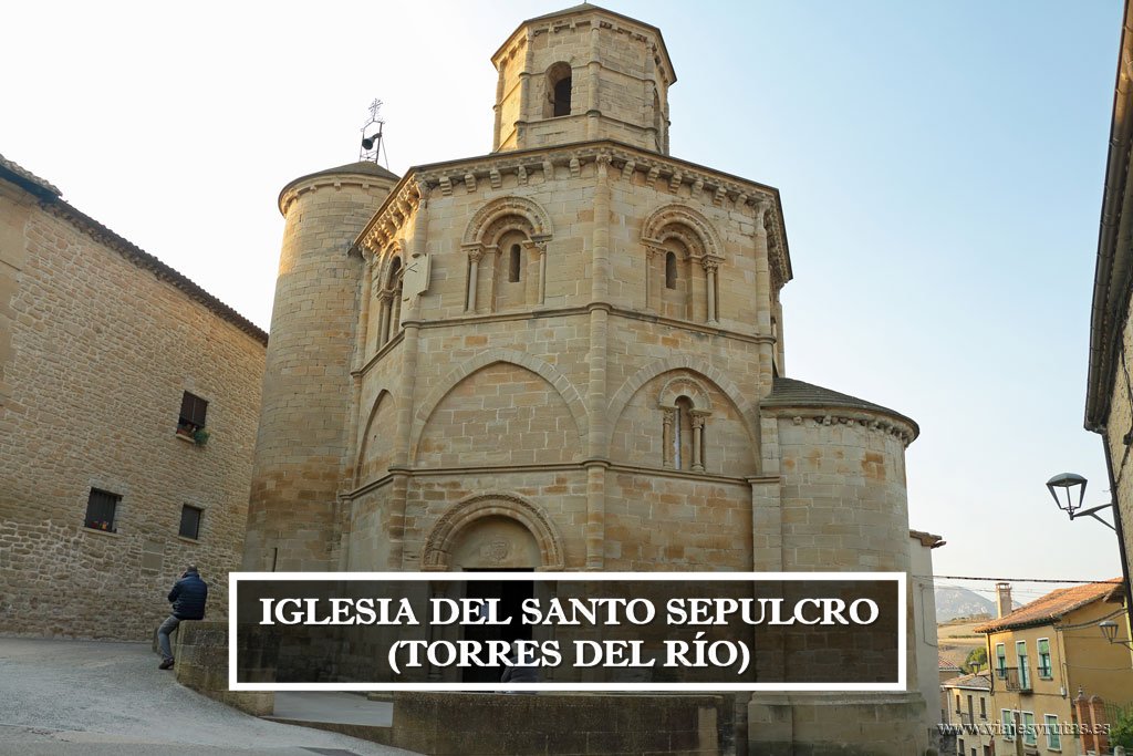 La Iglesia del Santo Sepulcro de Torres del Río, Navarra