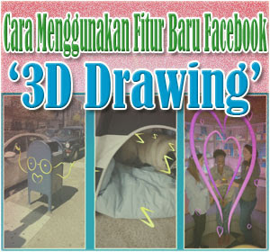 Facebook Hadirkan Fitur Baru '3D Drawing', Begini Cara Menggunakannya