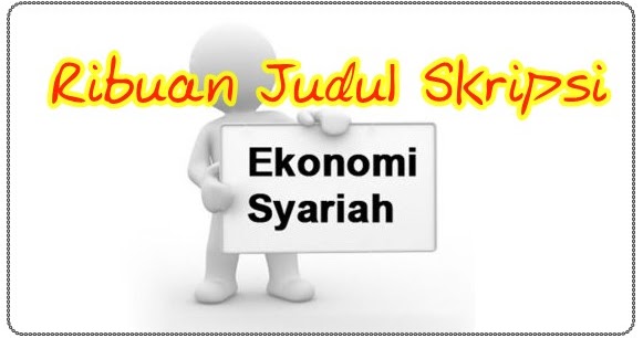 Ribuan Judul Skripsi Ekonomi Syariah Makalah Pedia