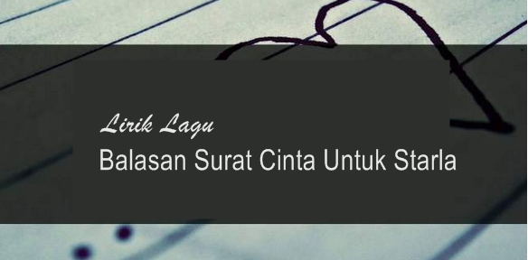Lirik Lagu Balasan Surat Cinta Untuk Starla Parody Lagueini