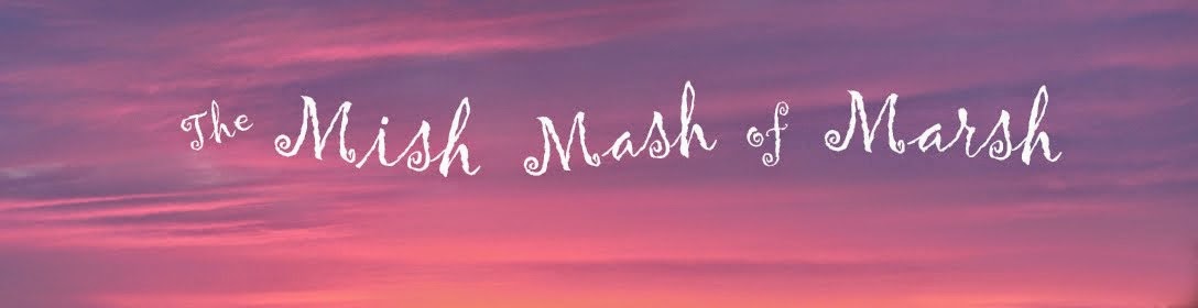 Mish~*~Mosh~*~Marsh