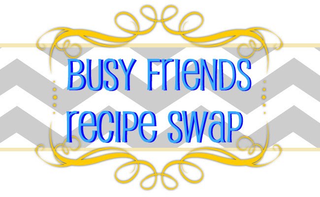 Busy Friends Recipe Swap