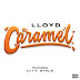 Lloyd – Caramel (Feat. City Girls)