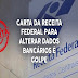 Carta da Receita Federal para alterar dados bancários é golpe