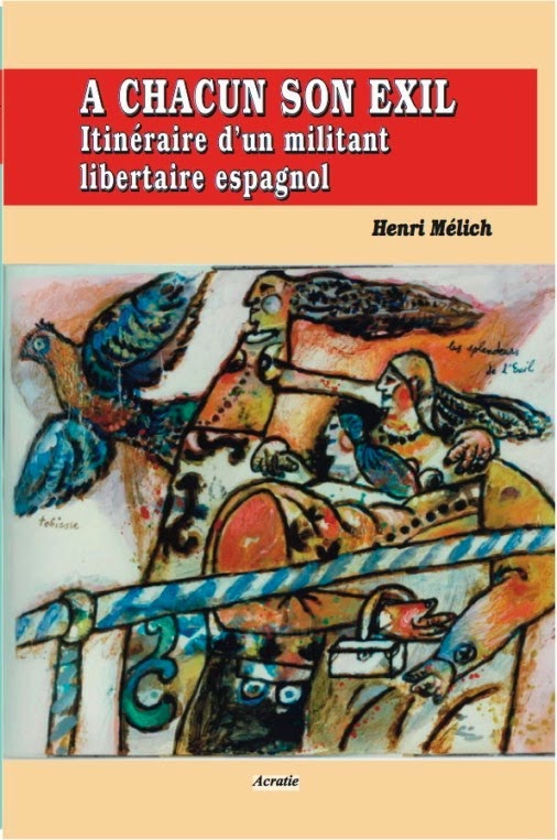 "A chacun son exil. Itinéraire d’un militant libertaire espagnol" d’Enric Mélich