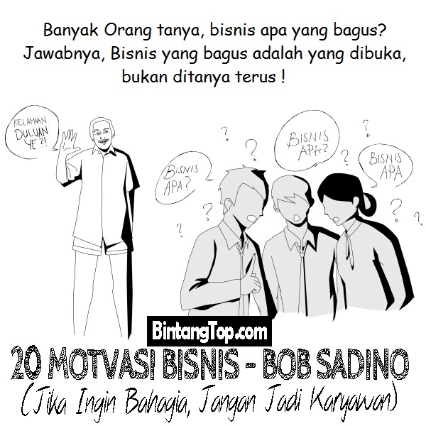 20 Motivasi Bisnis Bob Sadino Jangan Jadi Karyawan Jika Ingin Bahagia Bintangtop Com Dunia Ide Dan Kreativitas Tanpa Batas<script async src=