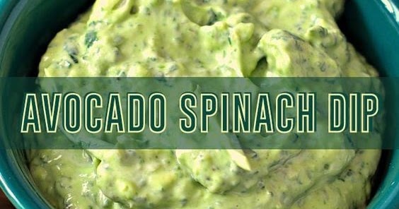 Avocado-Spinach Dip | Food Recipes - Need Taste
